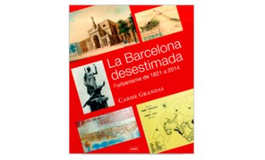 Barcelona desestimada: l'urbanisme de 1821 a 2014