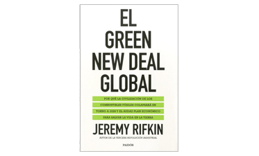El Green new deal global: por qué la civilización de los combustibles fósiles colapsará en torno a 2028 y el audaz plan económico para salvar la vida en la Tierra
